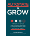 Automate and Grow: A Blueprint for Startups, Small and Medium Businesses to Automate Marketing, Sales and Customer Support