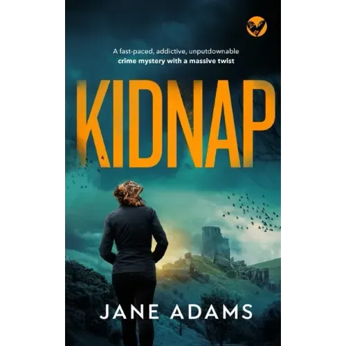 KIDNAP a fast-paced, addictive, unputdownable crime mystery with a massive twist