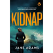 KIDNAP a fast-paced, addictive, unputdownable crime mystery with a massive twist