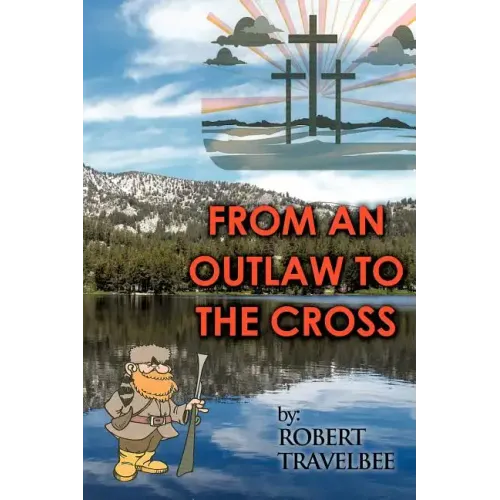 From an Outlaw to the Cross