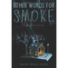 Other Words for Smoke