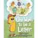 One Wants to Be a Letter