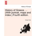 History of Greece. ... (With portrait, maps and index.) Vol. Vii, Fourth edition.