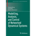 Modelling, Analysis, and Control of Networked Dynamical Systems