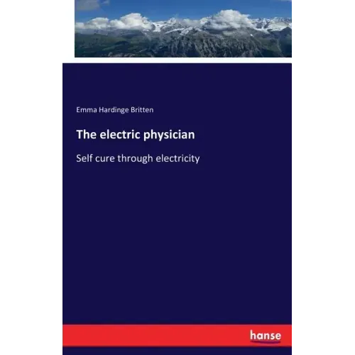 The electric physician: Self cure through electricity