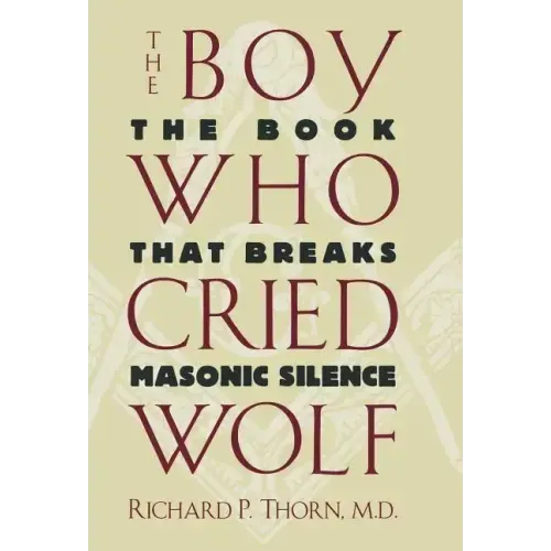 The Boy Who Cried Wolf: The Book That Breaks Masonic Silence