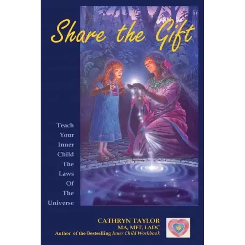Share the Gift: Teach Your Inner Child the Law of Attracion