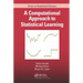 A Computational Approach to Statistical Learning