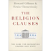 The Religion Clauses: The Case for Separating Church and State