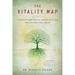 The Vitality Map: A Guide to Deep Health, Joyful Self-Care, and Resilient Well-Being