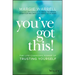 You've Got This!: The Life-Changing Power of Trusting Yourself
