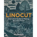 Linocut: A Creative Guide to Making Beautiful Prints