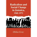 Radicalism and Social Change in Jamaica, 1960-1972