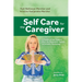 Self Care for the Caregiver: A Toolkit of Self-Support from the Bodynamic System of Somatic Pscyhology