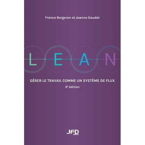 Lean: Gérer le travail comme un système de flux: 3e édition