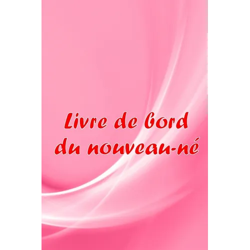 Livre de bord du nouveau-né: Traceur de bébé pour les nouveau-nés, l'allaitement, le sommeil, les couches et les activités Une idée de cadeau parfaite