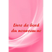 Livre de bord du nouveau-né: Traceur de bébé pour les nouveau-nés, l'allaitement, le sommeil, les couches et les activités Une idée de cadeau parfaite