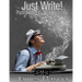Just Write!: Practical Advice for Writing Your Story