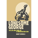 Lonesome George: The Life and Loves of a Conservation Icon