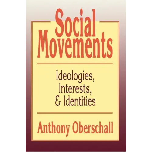 Social Movements: Ideologies, Interest, and Identities