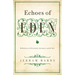 Echoes of Eden: Reflections on Christianity, Literature, and the Arts