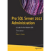 Pro SQL Server 2022 Administration: A Guide for the Modern DBA