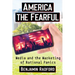 America the Fearful: Media and the Marketing of National Panics
