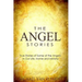 The Angel Stories: True Stories of Some of the Angels in our Life, Home and Ministry