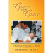 Grace Upon Grace: A Memoir of My Treasures in Heaven