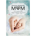 Prayer Warrior Mom: Covering Your Kids with God's Blessings and Protection