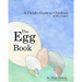 The Egg Book: A Child's Guide to Chickens