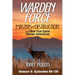 Warden Force: Masters of Destruction and Other True Game Warden Adventures: Episodes 88-100