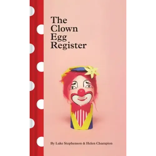 The Clown Egg Register: (Funny Book, Book about Clowns, Quirky Books)