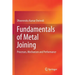Fundamentals of Metal Joining: Processes, Mechanism and Performance