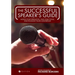 The Successful Speaker's Guide: Assess Your Strengths, Find Your Tools, and Enhance Your Confidence