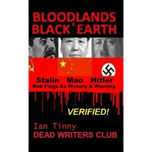Bloodlands + Black Earth: Stalin, Mao, Hitler: Red Flags as History and Warning