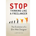 Stop Thinking Like a Freelancer: The Evolution of a $1m Web Designer