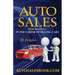Auto Sales: How to Excel in the Career of Selling Cars