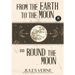 From the Earth to the Moon and Round the Moon