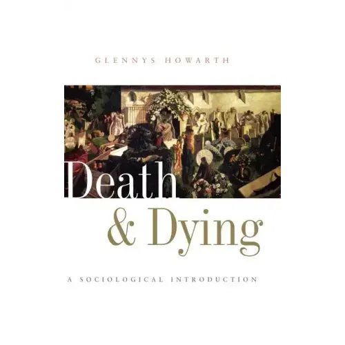 Death and Dying: A Sociological Introduction