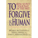 To Forgive Is Human: How to Put Your Past in the Past