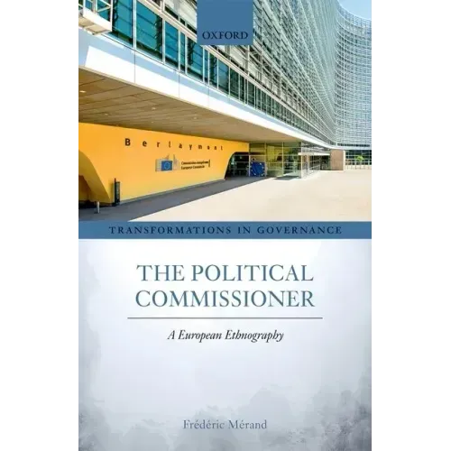 The Political Commissioner: A European Ethnography