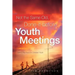 Not the Same Old, Done-it-before Youth Meetings