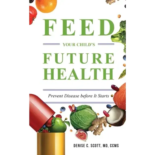 Feed Your Child's Future Health: Prevent Disease before It Starts