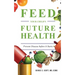 Feed Your Child's Future Health: Prevent Disease before It Starts