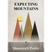 Expecting Mountains: Overcoming the Overwhelming Lows in Life