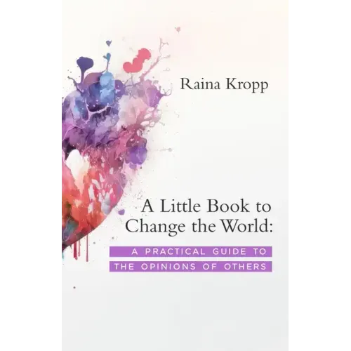 A Little Book to Change the World: A Practical Guide to the Opinions of Others