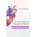 A Little Book to Change the World: A Practical Guide to the Opinions of Others