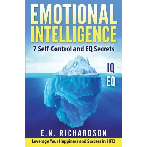 Emotional Intelligence: 7effective Skills to Control Your Emotions