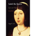 Isabel the Queen: Life and Times
